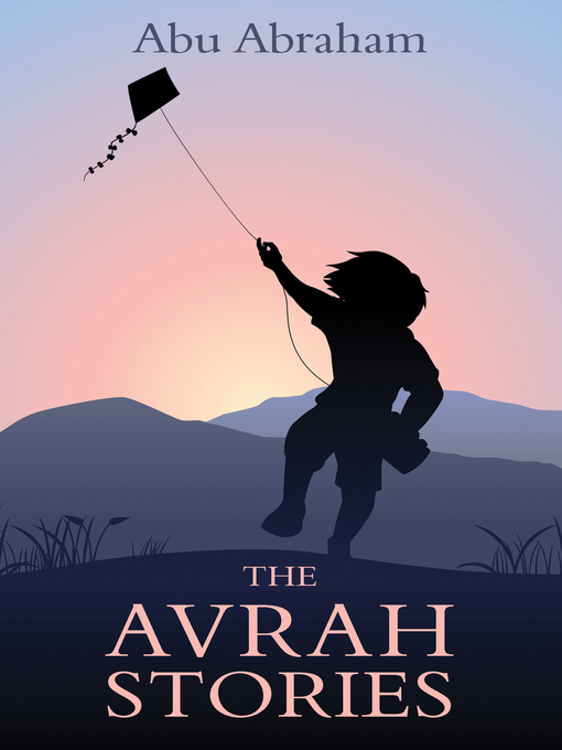 Title details for The Avrah Stories by Abu Abraham - Available